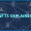 NFTs Explained: What They Are and How They Work