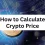 How to Calculate Crypto Price